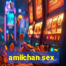 amiichan sex